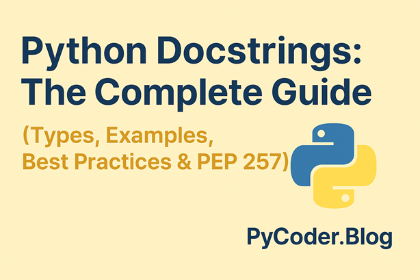 Python Docstrings: The Complete Guide (Types, Examples, Best Practices & PEP 257)