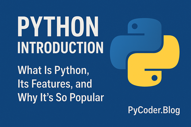 Python Introduction: What Is Python, Its Features, and Why It’s So Popular