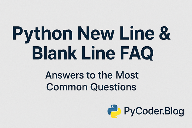 Python New Line & Blank Line FAQ: Answers to the Most Common Questions